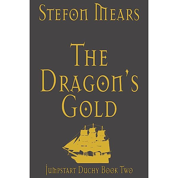 The Dragon's Gold (Jumpstart Duchy, #2) / Jumpstart Duchy, Stefon Mears