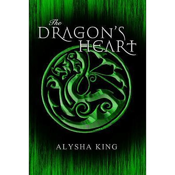 The Dragon's Heart / Alysha Khokhar, Alysha King