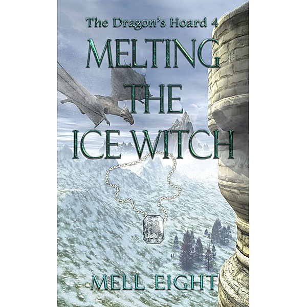 The Dragon's Hoard: Melting the Ice Witch, Mell Eight