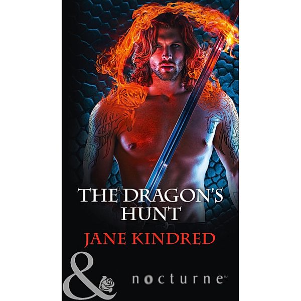The Dragon's Hunt (Mills & Boon Nocturne) / Mills & Boon Nocturne, Jane Kindred