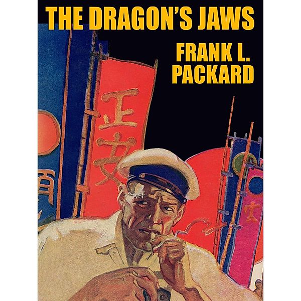 The Dragon's Jaws, Frank L. Packard