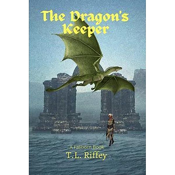 The Dragon's Keeper, T. L. Riffey