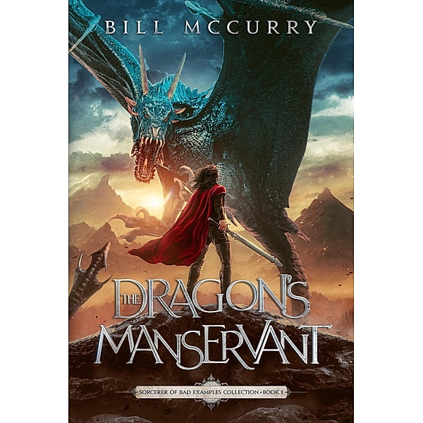 The Dragon's Manservant (Sorcerer of Bad Examples) / Sorcerer of Bad Examples, Bill McCurry