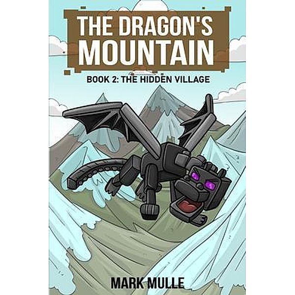 The Dragon's Mountain  Book Two / The Dragon's Mountain Bd.2, Mark Mulle
