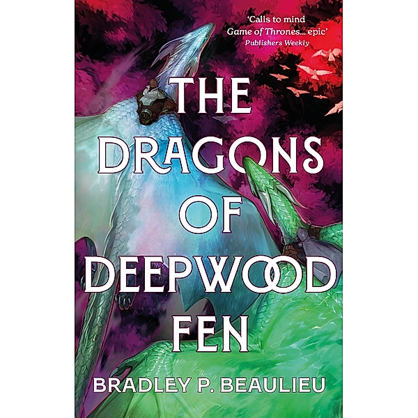 The Dragons of Deepwood Fen, Bradley P. Beaulieu