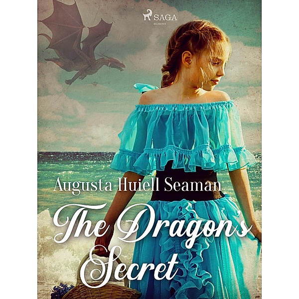 The Dragon's Secret / World Classics, Augusta Huiell Seaman