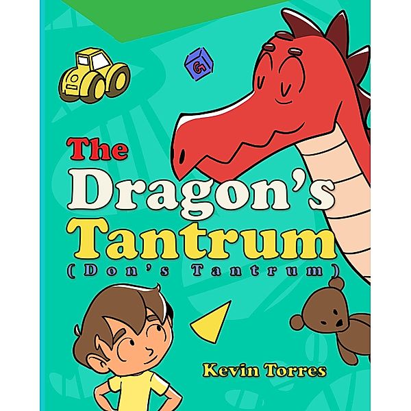 The Dragon's Tantrum (Don the Dragon, #1) / Don the Dragon, Kevin Torres