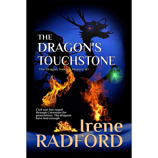 The Dragon's Touchstone (The Dragon Nimbus History, #1) / The Dragon Nimbus History, Irene Radford