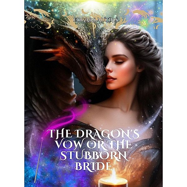 The Dragon's Vow or the Stubborn Bride (Fantasy World) / Fantasy World, Edgars Auzins