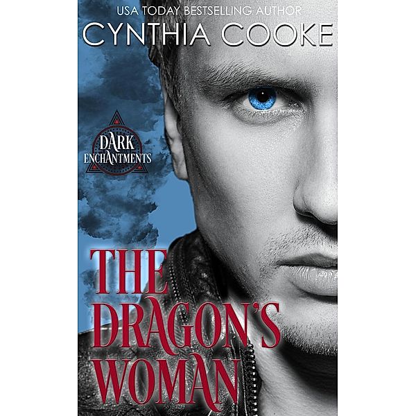 The Dragon's Woman (Dark Enchantments), Cynthia Cooke
