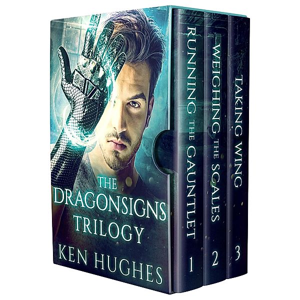 The Dragonsigns Trilogy (Running the Gauntlet, Weighing the Scales, Taking Wing) / Dragonsigns, Ken Hughes