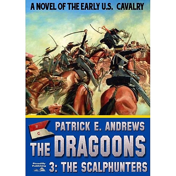 The Dragoons: The Dragoons 3: The Scalphunters, Patrick E. Andrews
