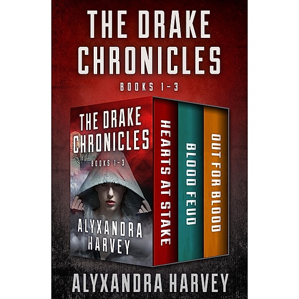 The Drake Chronicles Books 1-3 / The Drake Chronicles, Alyxandra Harvey