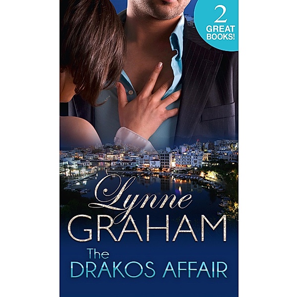 The Drakos Affair: The Pregnancy Shock (The Drakos Baby, Book 1) / A Stormy Greek Marriage (The Drakos Baby, Book 2) / Mills & Boon, Lynne Graham