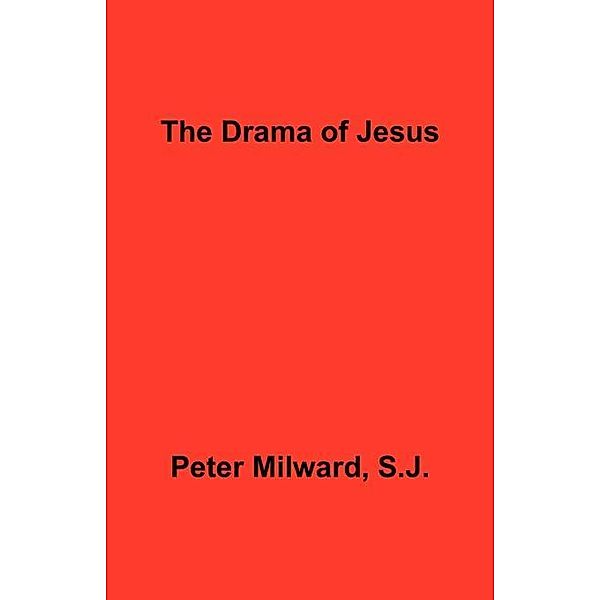The Drama of Jesus / FastPencil, Peter Milward