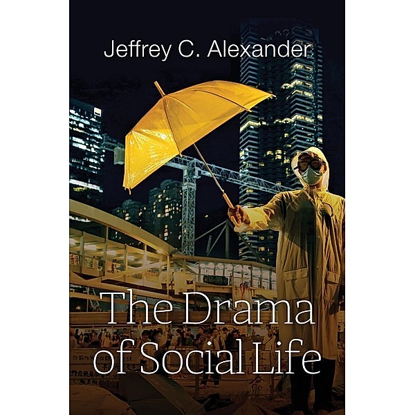 The Drama of Social Life, Jeffrey C. Alexander