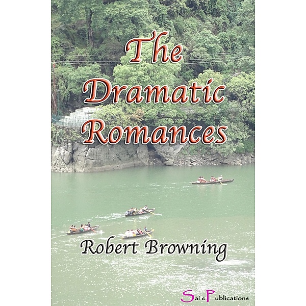 The Dramatic Romances / eBookIt.com, Robert Browning