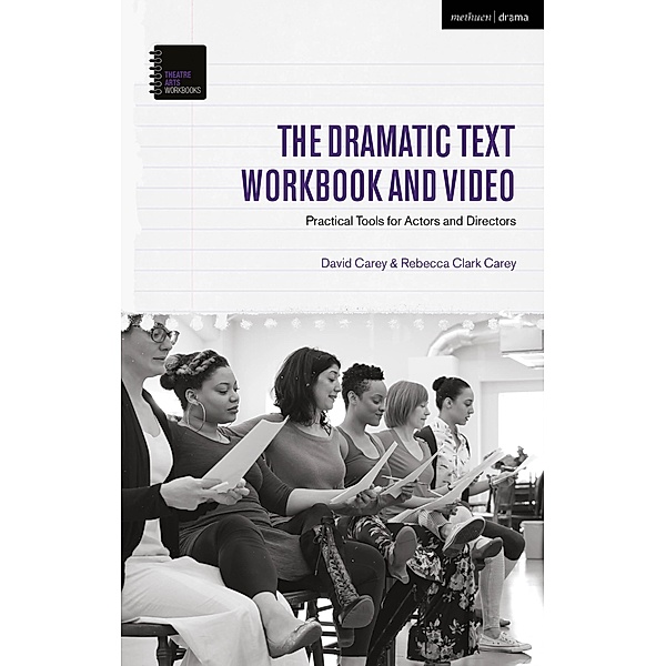 The Dramatic Text Workbook and Video, David Carey, Rebecca Clark Carey