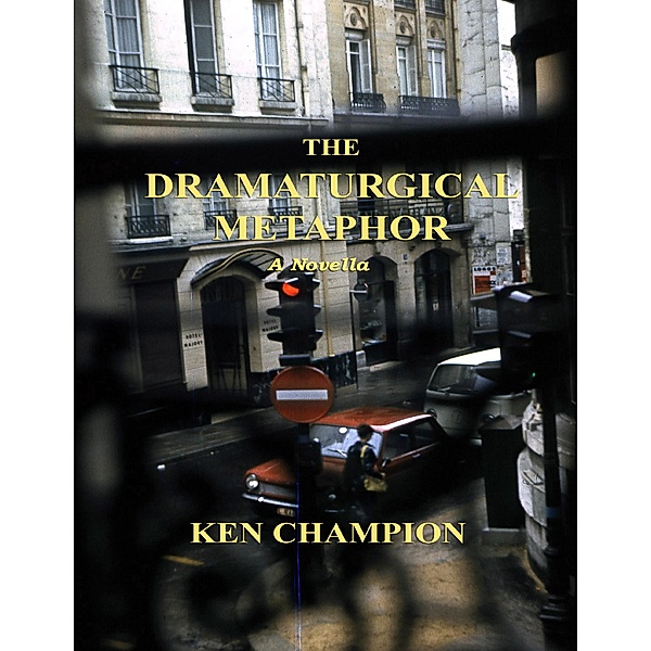 The Dramaturgical Metaphor, Ken Champion