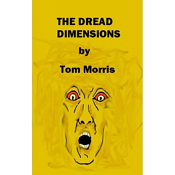 The Dread Dimensions, Tom Morris
