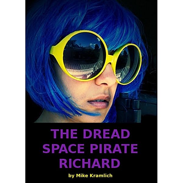 The Dread Space Pirate Richard: The Dread Space Pirate Richard, Mike Kramlich