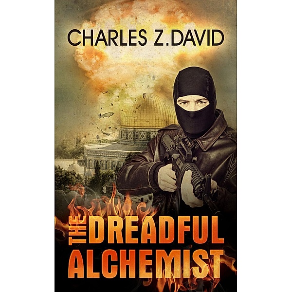 The Dreadful Alchemist (Techno thriller, Mystery & Suspense), Charles Z David