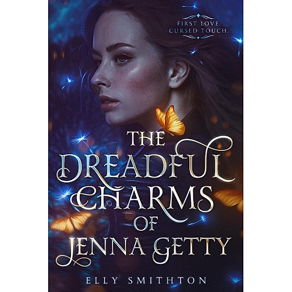 The Dreadful Charms of Jenna Getty (The Charms Trilogy, #1) / The Charms Trilogy, Elly Smithton