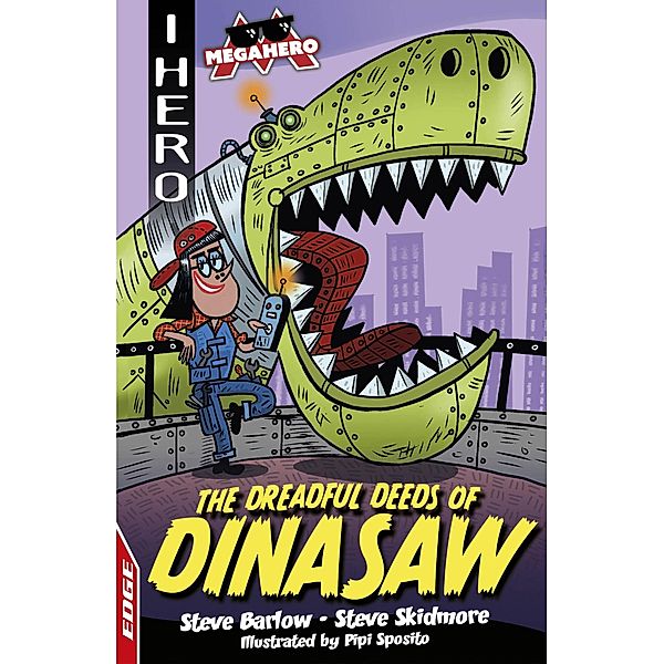 The Dreadful Deeds of DinaSaw / EDGE: I HERO: Megahero Bd.3, Steve Barlow, Steve Skidmore