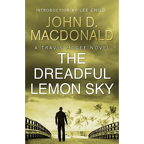 The Dreadful Lemon Sky: Introduction by Lee Child, John D Macdonald
