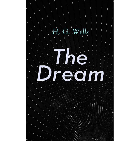 The Dream, H. G. Wells
