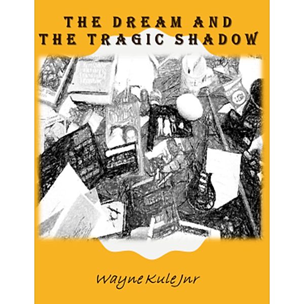 The Dream and the Tragic Shadow, Wayne Kule Jnr
