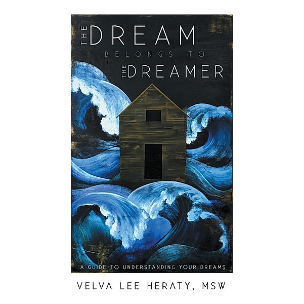 The Dream Belongs to the Dreamer, Velva Lee Heraty MSW