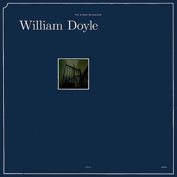 The Dream Derealised (Vinyl), William Doyle