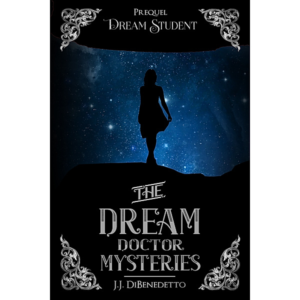 The Dream Doctor Mysteries: Dream Student, J.J. DiBenedetto