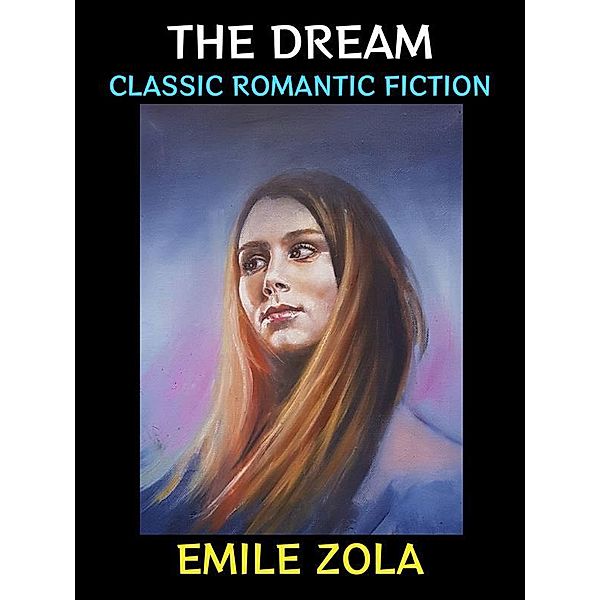 The Dream / Emile Zola Collection Bd.2, Emile Zola