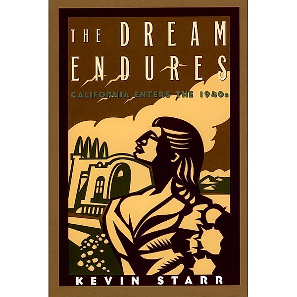 The Dream Endures / Americans and the California Dream, Kevin Starr