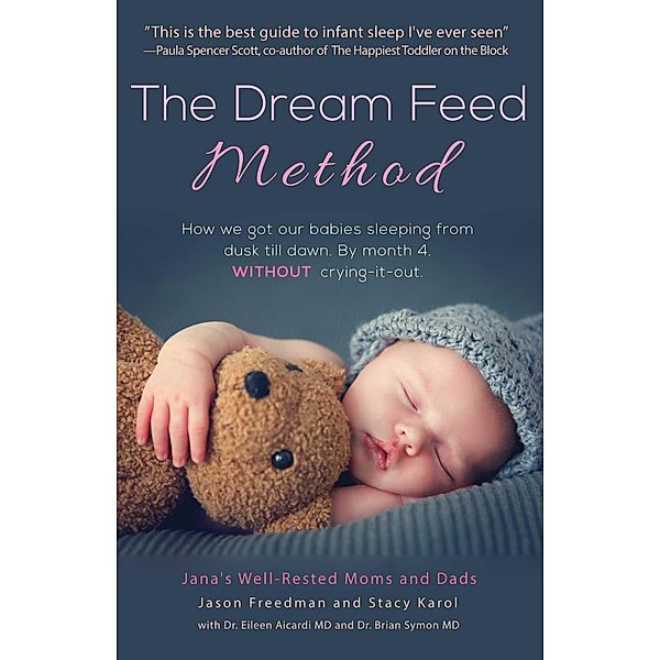 The Dream Feed Method, Eileen Aicardi, Jason Freedman, Stacy Karol, Brian Symon