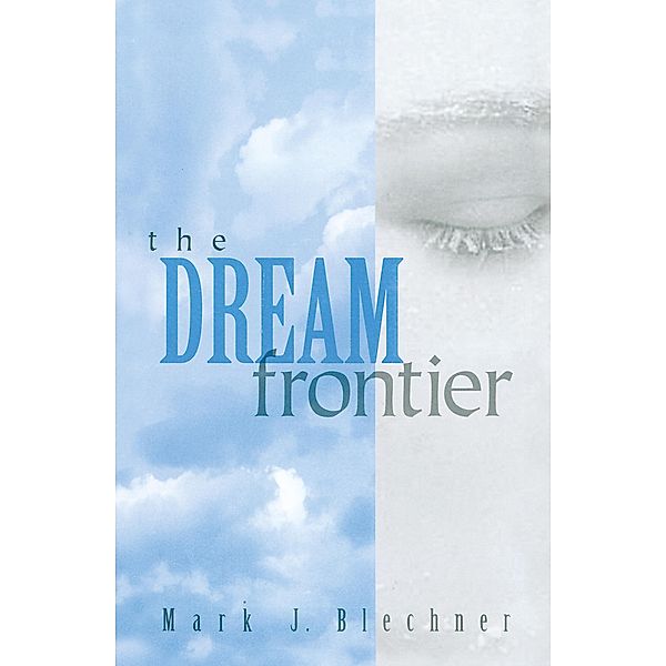 The Dream Frontier, Mark J. Blechner