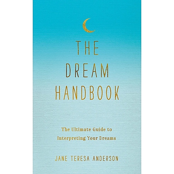 The Dream Handbook, Jane Teresa Anderson