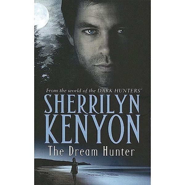 The Dream-Hunter / The Dark-Hunter World Bd.11, Sherrilyn Kenyon