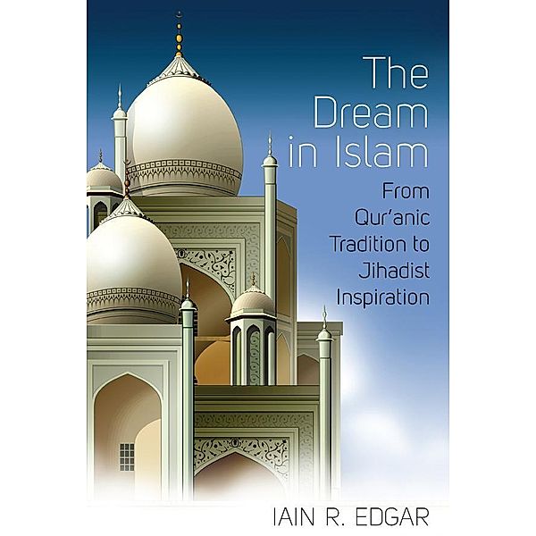 The Dream in Islam, Iain R. Edgar