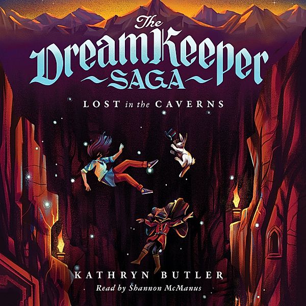 The Dream Keeper Saga - Lost in the Caverns (The Dream Keeper Saga Book 3), Kathryn Butler