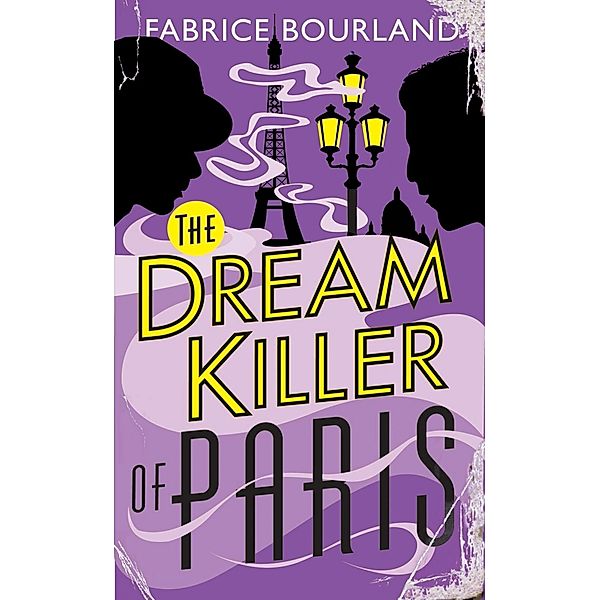 The Dream Killer of Paris / A Singleton and Trelawney Case Bd.2, Fabrice Bourland