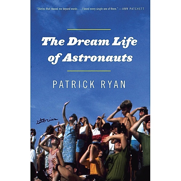 The Dream Life of Astronauts / The Dial Press, Patrick Ryan