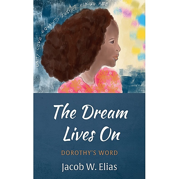 The Dream Lives On, Jacob W. Elias