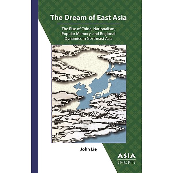 The Dream of East Asia / Asia Shorts, John Lie