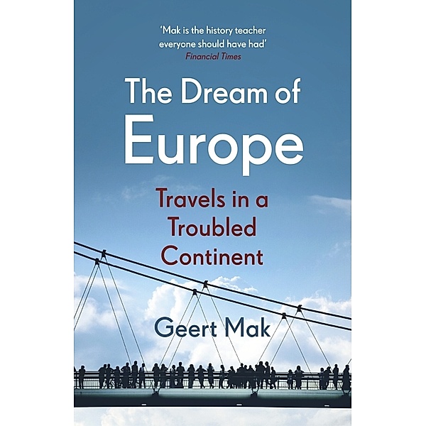The Dream of Europe, Geert Mak