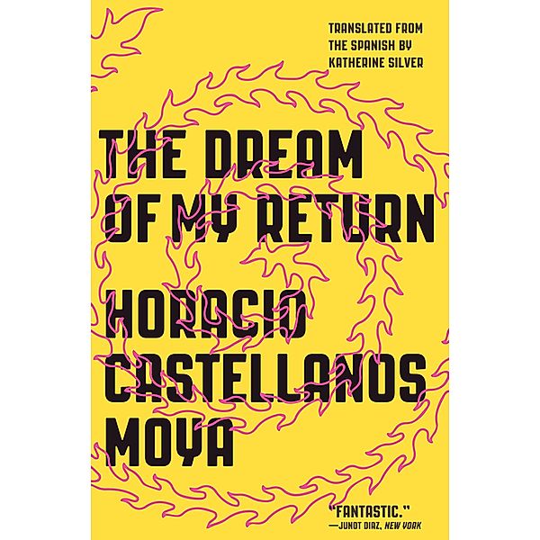 The Dream of My Return, Horacio Castellanos Moya