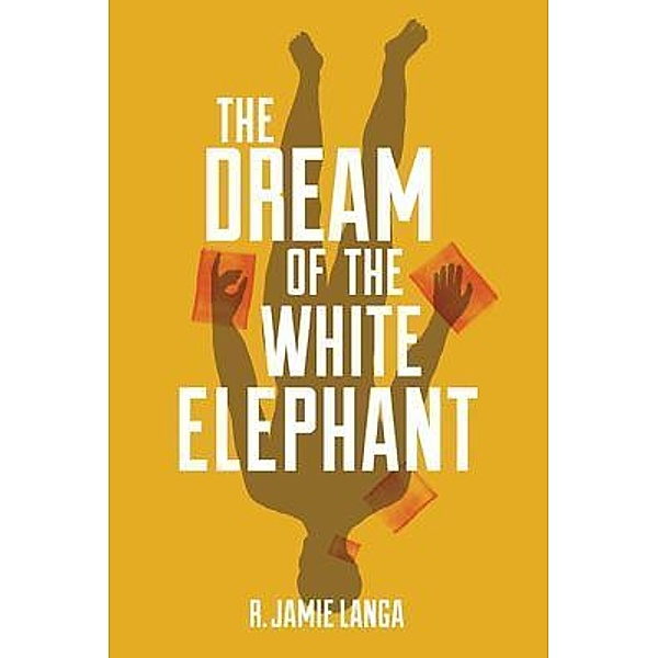 The Dream of the White Elephant / Parafine Press, R. Jamie Langa