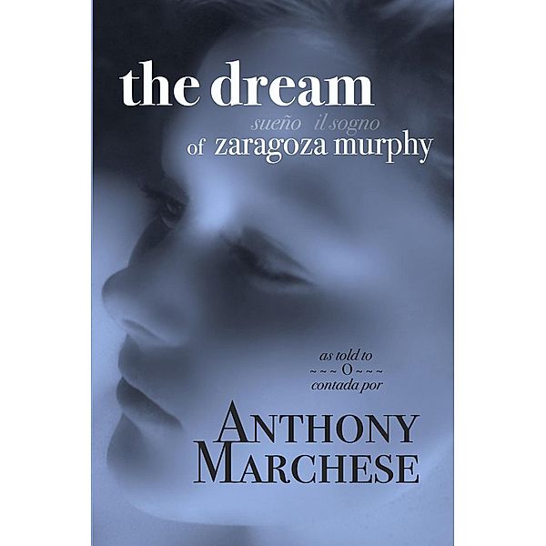 The Dream of Zaragoza Murphy, Anthony Marchese